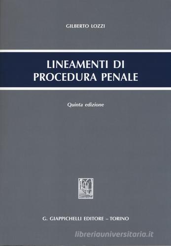 Lineamenti di procedura penale di Gilberto Lozzi edito da Giappichelli