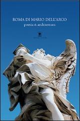 Roma di Mario Dell'Arco. Poesia & architettura di Franco Onorati edito da Gangemi Editore