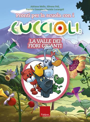 Pronti per la scuola con i cuccioli. La valle dei fiori giganti edito da Erickson