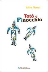 Totò e Pinocchio di Aldo Marzi edito da Aletti