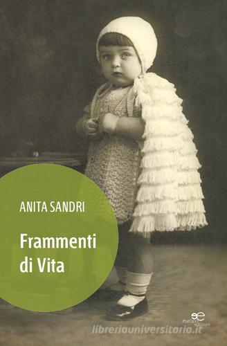 Frammenti di vita di Anita Sandri edito da Europa Edizioni