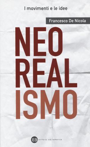 Neorealismo di Francesco De Nicola edito da Editrice Bibliografica
