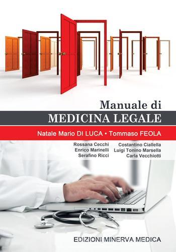 Manuale di medicina legale di Natale M. Di Luca, Tommaso Feola, Enrico Marinelli edito da Minerva Medica