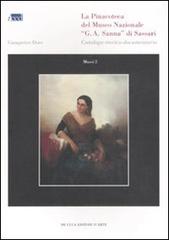 La Pinacoteca del Museo nazionale «G. A. Sanna» di Sassari. Catalogo storico-documentario di Gianpietro Dore edito da De Luca Editori d'Arte