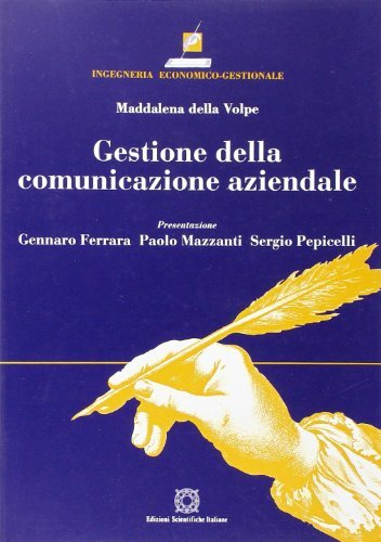 Gestione della comunicazione aziendale di Maddalena Della Volpe edito da Edizioni Scientifiche Italiane
