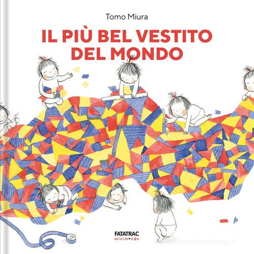 Il più bel vestito del mondo. Ediz. a colori di Tomo Miura edito da Fatatrac