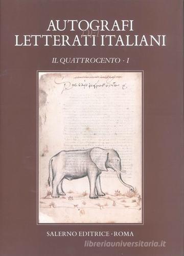 Autografi dei letterati italiani. Il Quattrocento vol.1 edito da Salerno