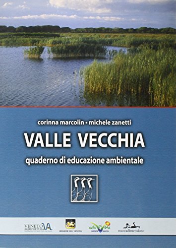 Valle Vecchia di Corinna Marcolin, Michele Zanetti edito da nuovadimensione