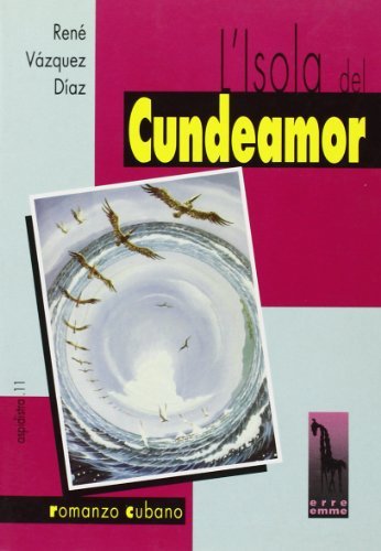L' isola del Cundeamor di René Vázquez Díaz edito da Massari Editore