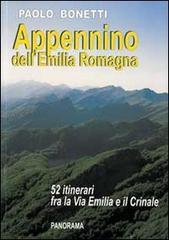 Appennino dell'Emilia Romagna. 52 itinerari tra la via Emilia e il Crinale di Paolo Bonetti edito da Panorama