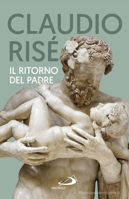 Il ritorno del padre di Claudio Risé edito da San Paolo Edizioni