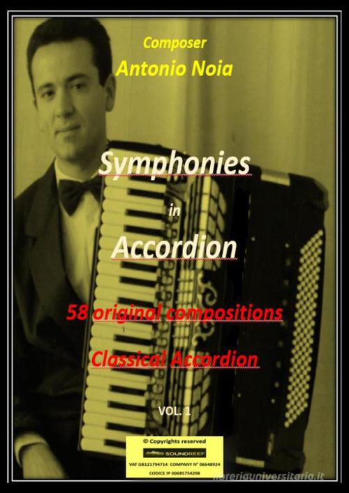 Symphonies in accordion vol.1 di Antonio Noia edito da Youcanprint