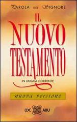 Parola del Signore. Il Nuovo Testamento. Traduzione interconfessionale dal greco in lingua corrente edito da Elledici
