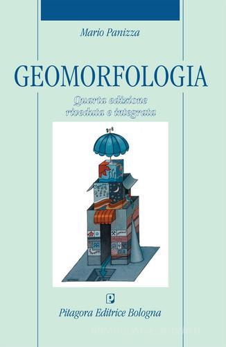 Geomorfologia di Mario Panizza edito da Pitagora