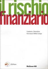 Il rischio finanziario. Con CD-ROM di Umberto Cherubini, Giovanni Della Lunga edito da McGraw-Hill Companies