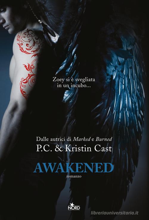 Awakened. La casa della notte di P. C. Cast, Kristin Cast edito da Nord