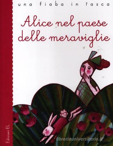 Alice nel paese delle meraviglie da Lewis Carroll di Stefano Bordiglioni, Carlotta Castelnovi edito da EL