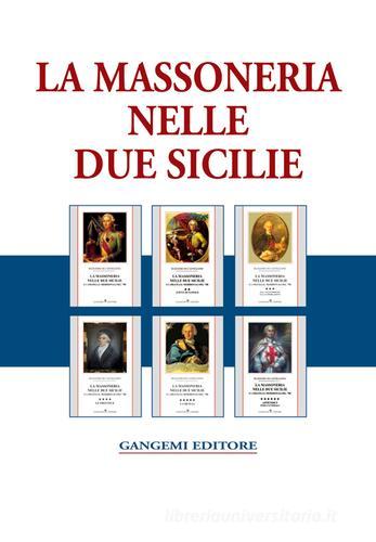 La massoneria nelle due Sicilie. E i "fratelli" meridionali del '700 di Ruggiero Di Castiglione edito da Gangemi Editore