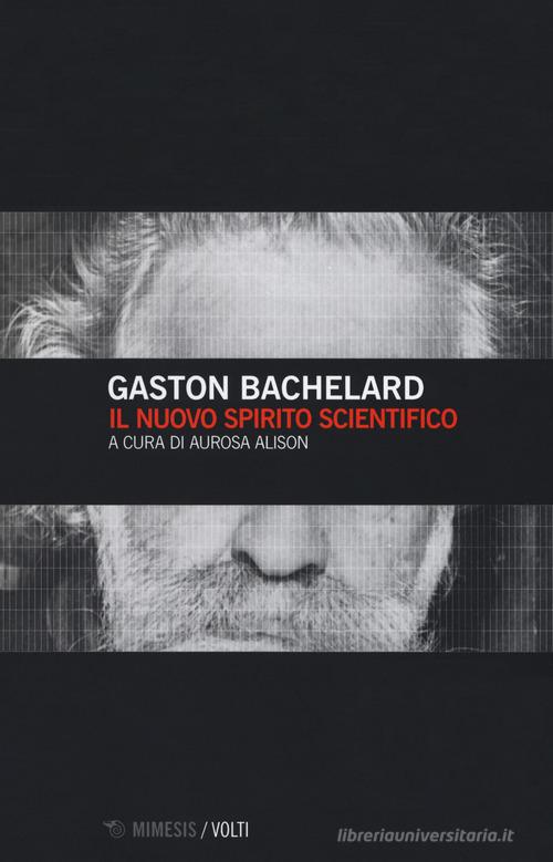 Il nuovo spirito scientifico di Gaston Bachelard edito da Mimesis