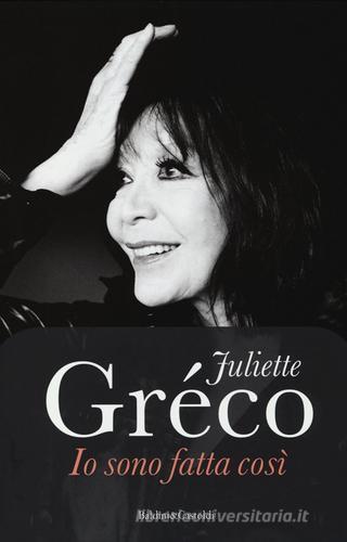 Io sono fatta così di Juliette Gréco edito da Dalai Editore