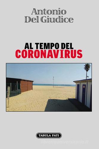 Al tempo del coronavirus di Antonio Del Giudice edito da Tabula Fati
