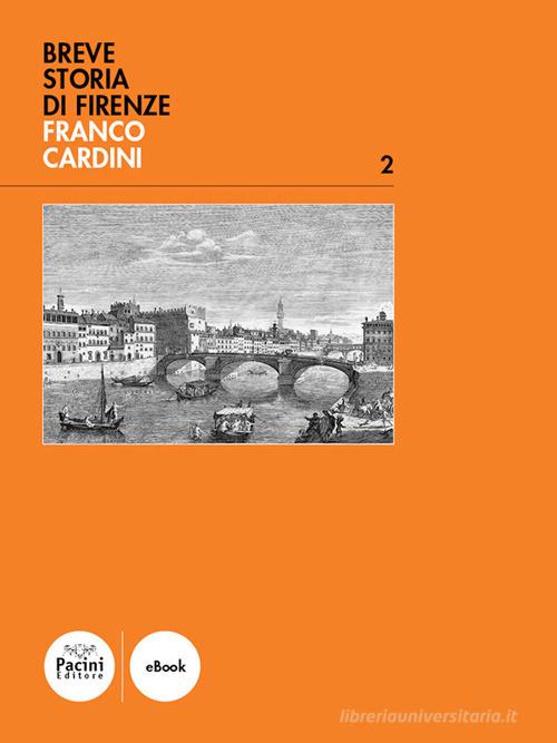 Breve storia di Firenze di Franco Cardini edito da Pacini Editore
