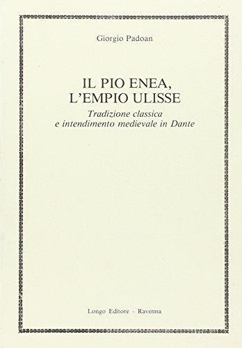 Il Pio Enea, l'empio Ulisse di Giorgio Padoan edito da Longo Angelo