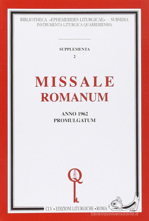 Missale romanum. Anno 1962 promulgatum (rist. anast.) edito da CLV