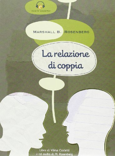 Relazione di coppia. Con CD Audio di Marshall B. Rosenberg edito da Esserci