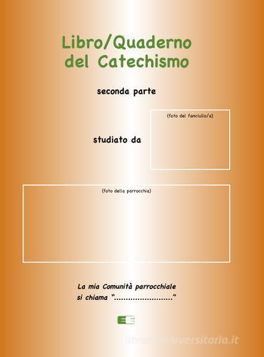 Libro/quaderno del Catechismo. Seconda parte di Heide Stöhr-Zehetbauer edito da Ecumenica