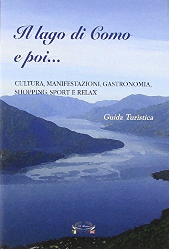Il lago di Como e poi... Ediz. multilingue di Domenica Scimonelli edito da La Rondine.com