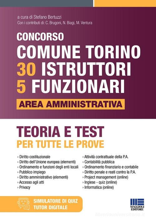 Concorso Comune di Torino 30 istruttori e 5 funzionari. Area amministrativa. Teoria e test per tutte le prove. Con espansione online edito da Maggioli Editore
