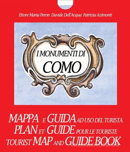I monumenti di Como. Mappa e guida ad uso del turista di Ettore Maria Peron, Davide Dell'Acqua, Patrizia Azimonti edito da Itinelario