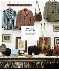 Vintage menswear. Ediz. italiana di Josh Sims, Roy Luckett, Douglas Gunn edito da L'Ippocampo