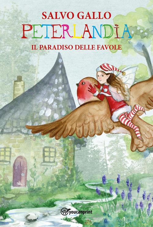 Peterlandia, il paradiso delle favole di Salvo Gallo edito da Youcanprint