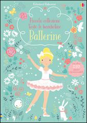 Ballerine. Con adesivi. Ediz. illustrata di Fiona Watt, Lizzy Mackay edito da Usborne