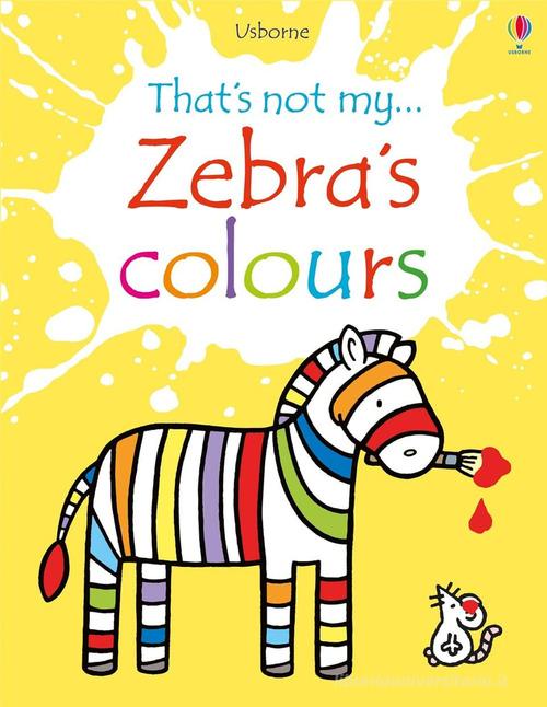 Zebra's colours. Ediz. a colori di Fiona Watt edito da Usborne