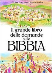Il grande libro delle domande sulla Bibbia. Ediz. illustrata di Paola Bertolini Grudina edito da Editrice Elledici