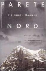 Parete nord di Heinrich Harrer edito da Mondadori
