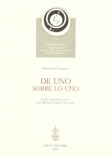 De uno-Sobre lo uno. Ediz. bilingue di Girolamo Cardano edito da Olschki