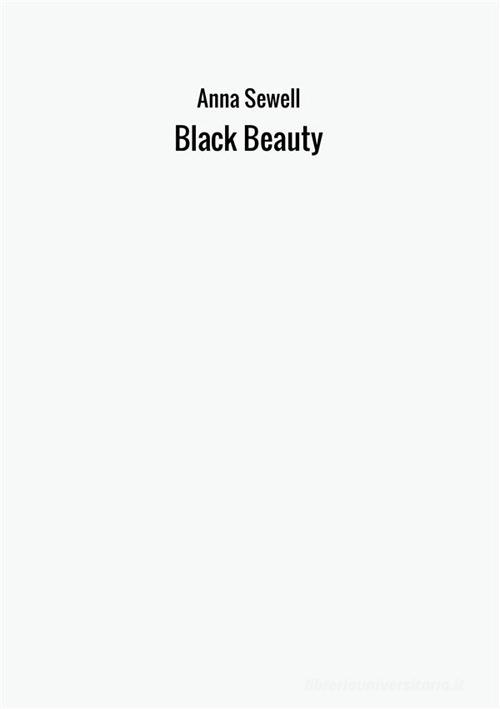 Black Beauty di Anna Sewell edito da StreetLib