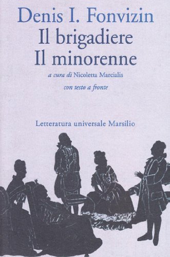 Il brigadiere-Il minorenne di Denis I. Fonvizin edito da Marsilio