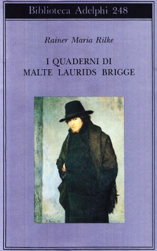 I quaderni di Malte Laurids Brigge di Rainer Maria Rilke edito da Adelphi