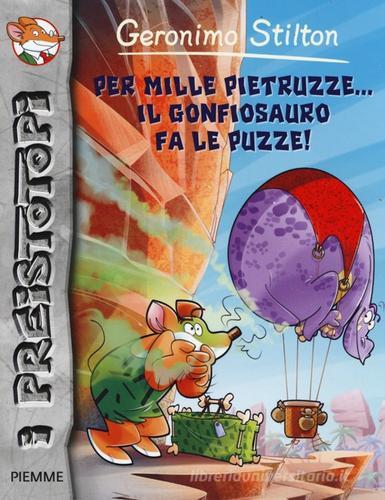 Per mille pietruzze... il gonfiosauro fa le puzze! Preistotopi. Ediz. illustrata di Geronimo Stilton edito da Piemme