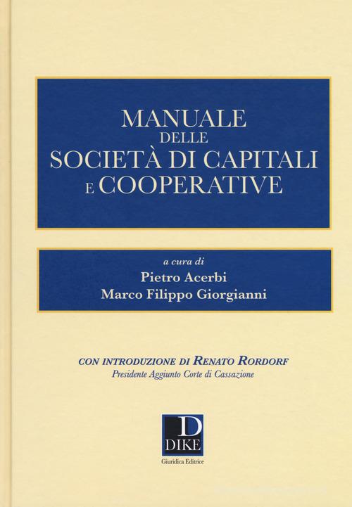 Manuale delle società di capitali e cooperative edito da Dike Giuridica