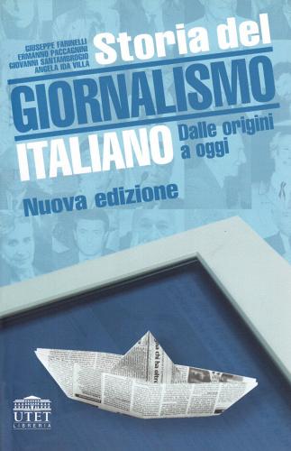 Storia del giornalismo italiano. Dalle origini a oggi edito da UTET Università