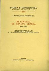 Byzantina et franco-graeca. Series altera. Articles choisis parus de 1936 à 1969 vol.2 di Raymond J. Loenertz edito da Storia e Letteratura