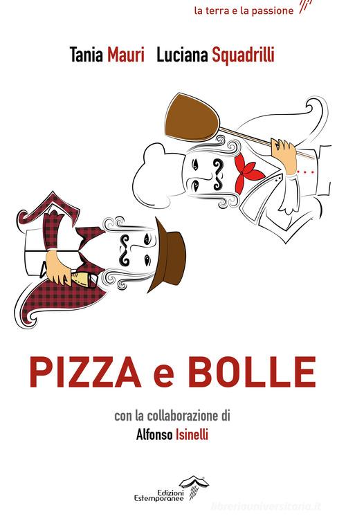 Pizza e bolle di Tania Mauri, Luciana Squadrilli, Alfonso Isinelli edito da Edizioni Estemporanee