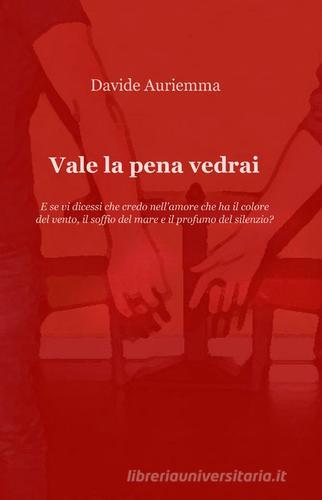 Vale la pena vedrai di Davide Auriemma edito da Pubblicato dall'Autore