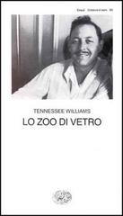 Lo zoo di vetro di Tennessee Williams edito da Einaudi